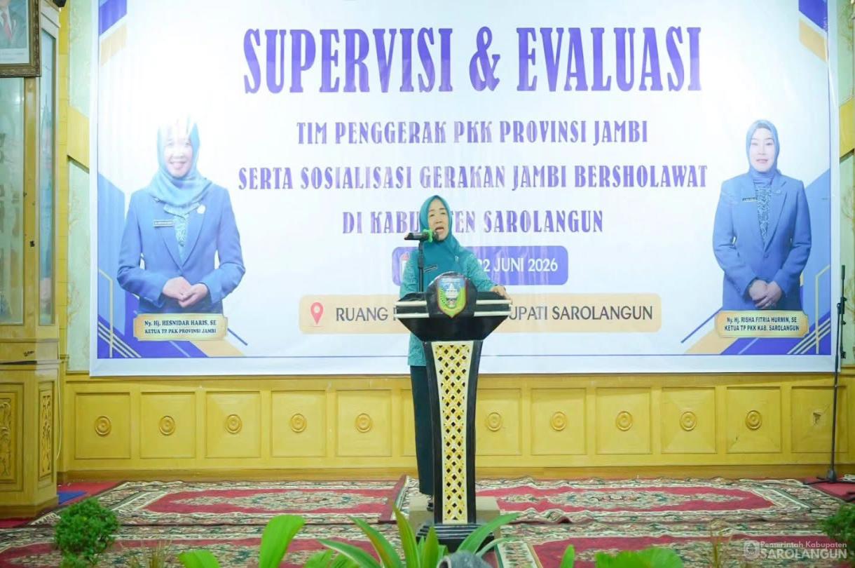 22 Juni 2026 Supervisi dan Evaluasi Tim penggerak PKK provinsi Jambi Serta sosialisasi gerakan Jambi bersholawat di Kabupaten Sarolangun